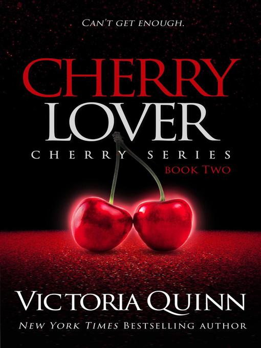 Title details for Cherry Lover by Victoria Quinn - Available
